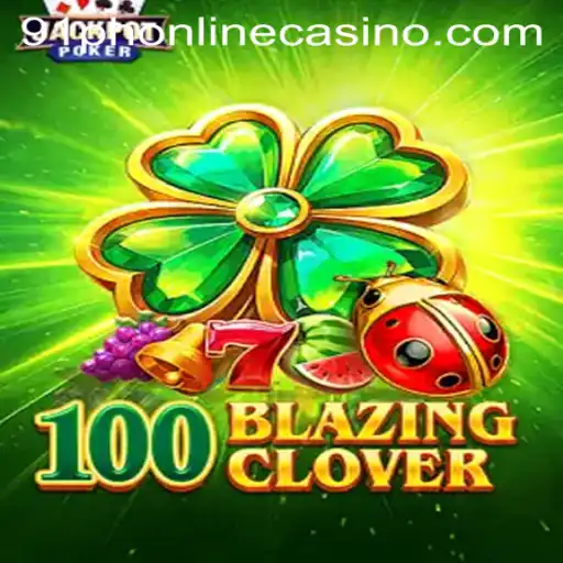 The Thrilling Adventure of 100BlazingClover: A Comprehensive Guide
