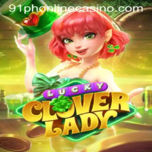 Exploring LuckyCloverLady at 91ph Casino Online